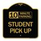 Signmission 10 Minute Parking Student Pick Up, Black & Gold Aluminum Sign, 18" x 18", BG-1818-24642 A-DES-BG-1818-24642 - alternate 1
